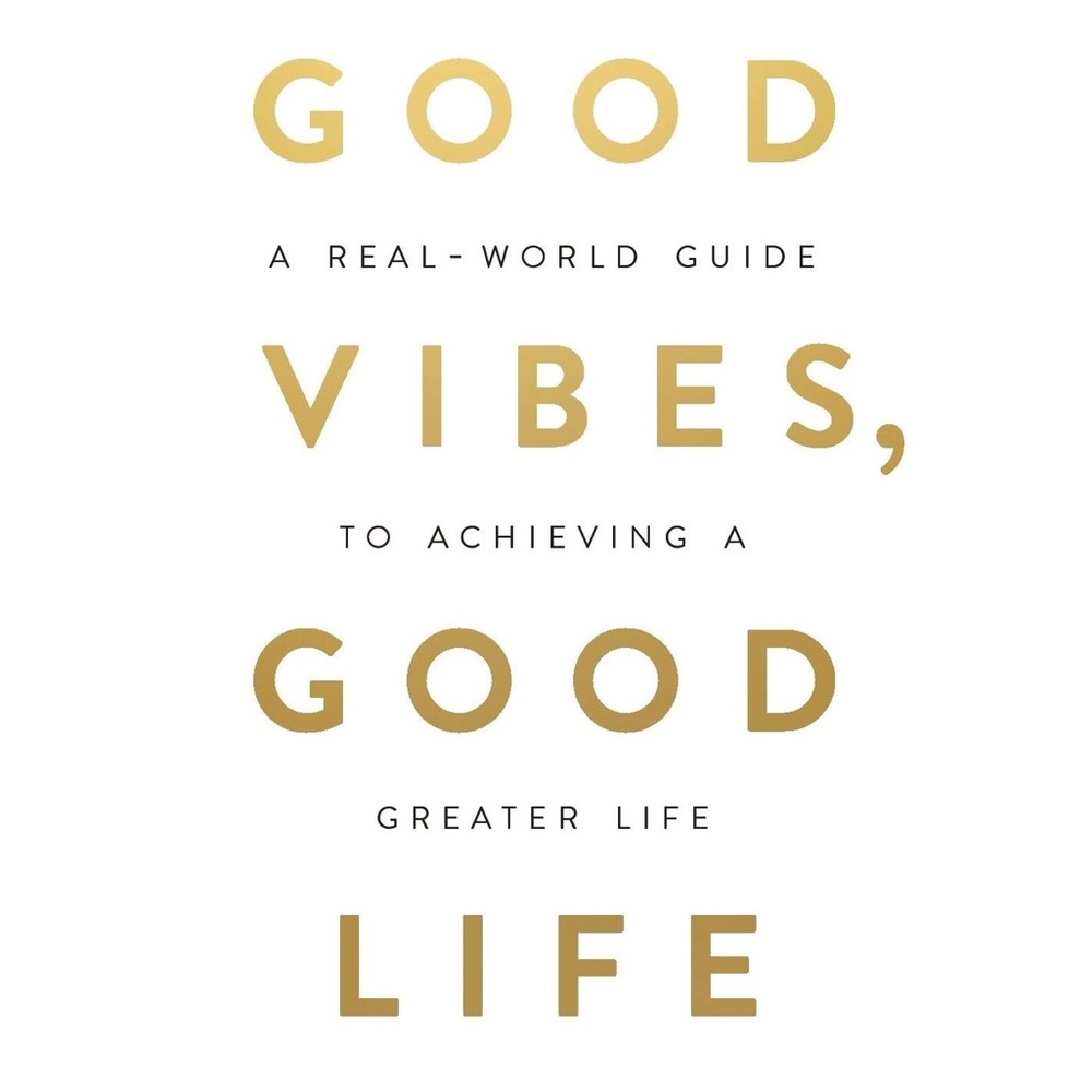 Good Vibes, Good Life